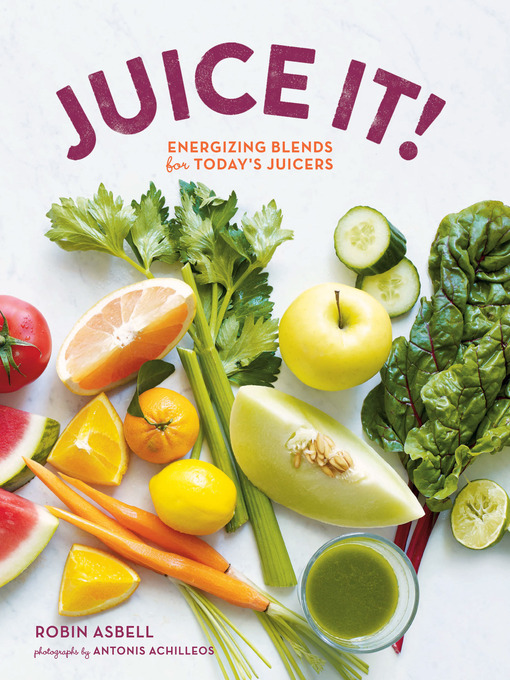 Title details for Juice It! by Robin Asbell - Wait list